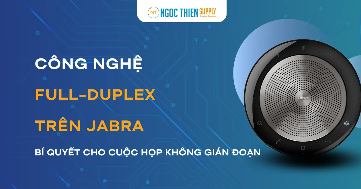 Công nghệ Full-Duplex trên Jabra – Bí quyết cho cuộc họp không gián đoạn