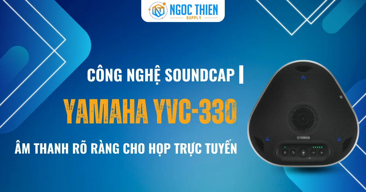 Công nghệ SoundCap trên Yamaha YVC-330 – Âm thanh rõ ràng cho họp trực tuyến