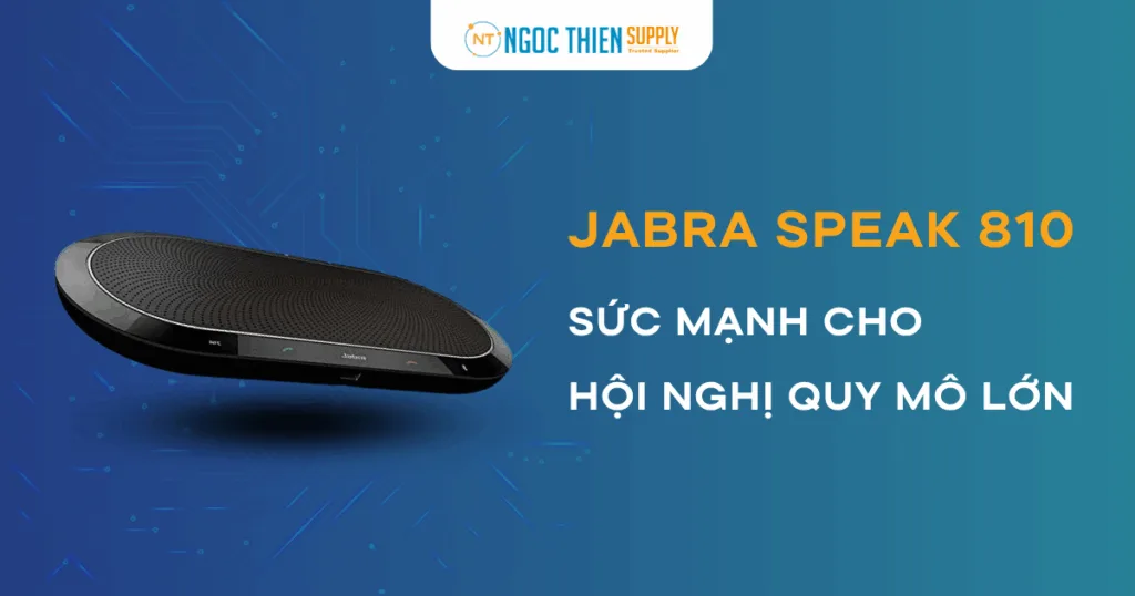 Jabra Speak 810 – Sức mạnh cho hội nghị quy mô lớn