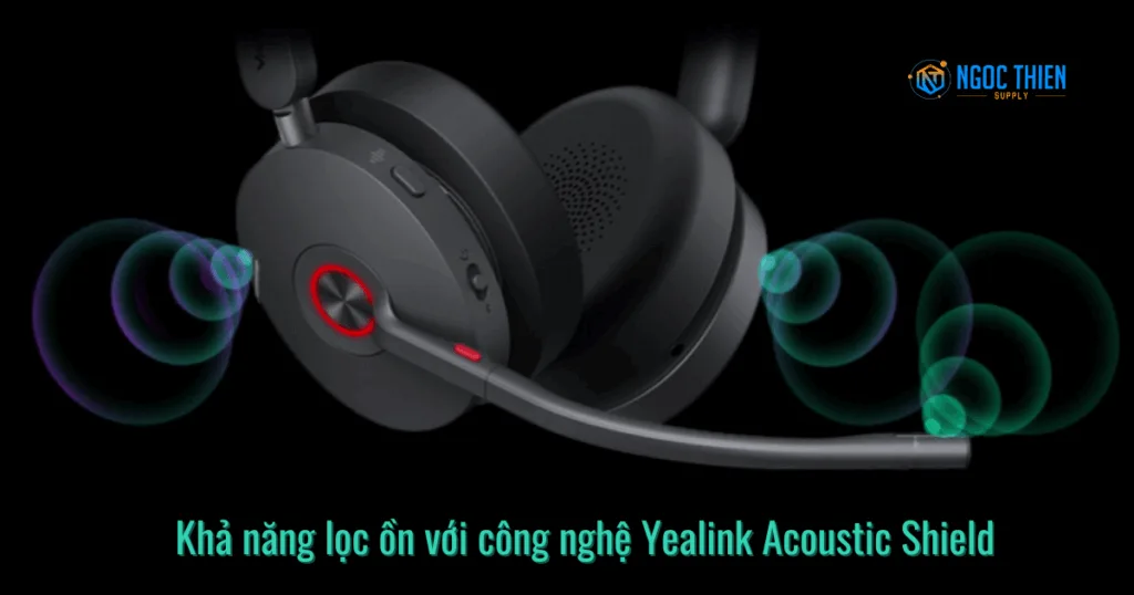 Khả năng lọc ồn với công nghệ Yealink Acoustic Shield