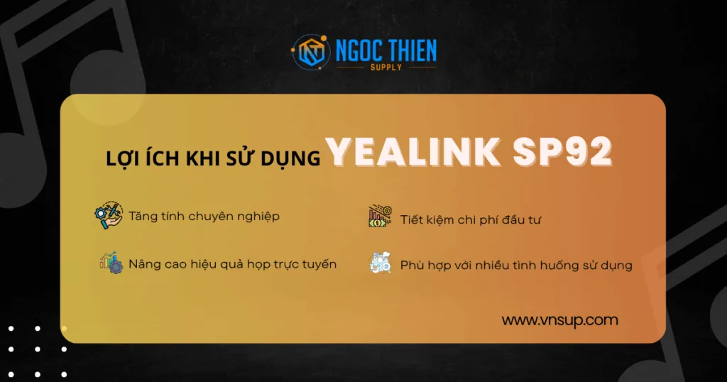 Lợi ích khi sử dụng Yealink SP92 cho doanh nghiệp