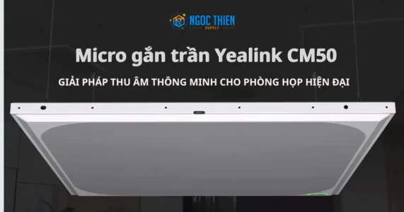 Micro gắn trần Yealink CM50 – Giải pháp thu âm thông minh cho phòng họp hiện đại