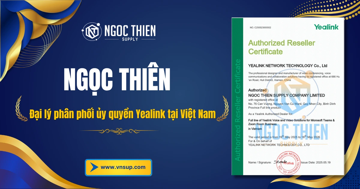 Ngọc Thiên – Đại lý phân phối ủy quyền Yealink tại Việt Nam