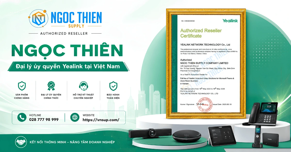 Ngọc Thiên – Đại lý ủy quyền Yealink tại Việt Nam