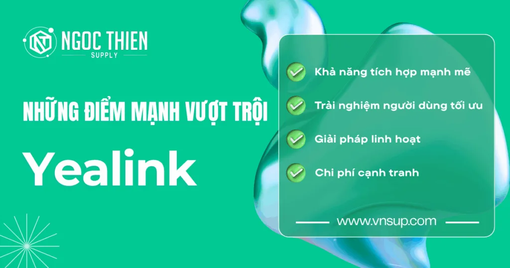 Những điểm mạnh vượt trội của thiết bị Yealink