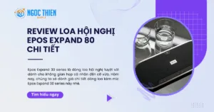 Review loa hội nghị Epos Expand 80