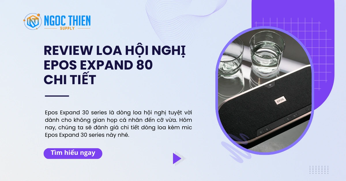 Review loa hội nghị Epos Expand 80