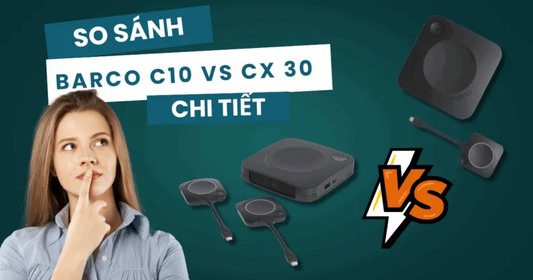 So sánh Barco Clickshare C10 vs CX 30