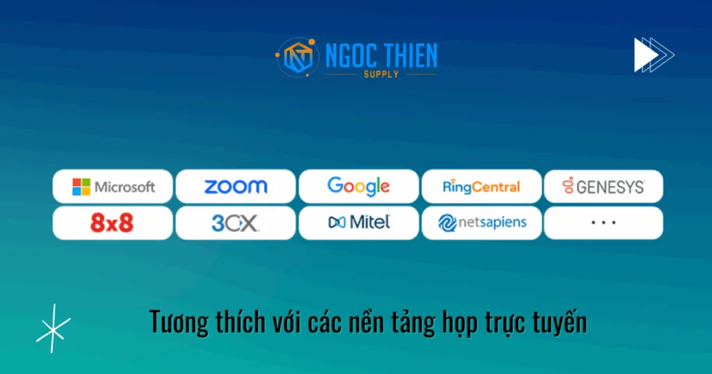 Tương thích với các nền tảng họp trực tuyến