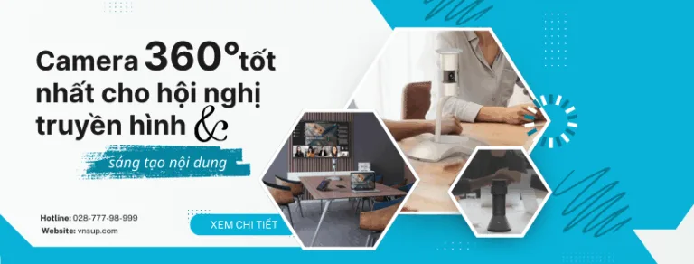 camera 360 độ tốt nhất cho hội nghị truyền hình và sáng tạo nội dung