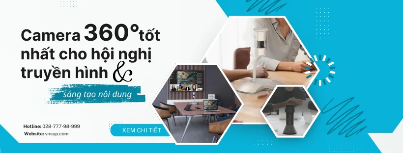 camera 360 độ tốt nhất cho hội nghị truyền hình và sáng tạo nội dung