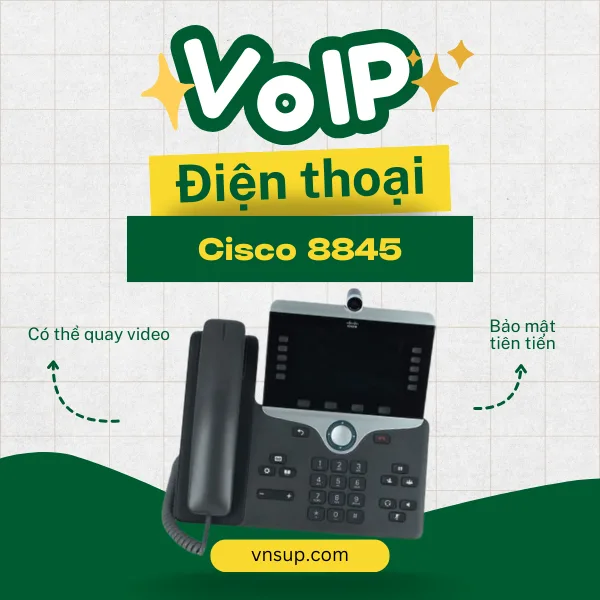 Điện thoại VoIP tốt nhất cho các nhóm làm việc từ xa cisco 8845