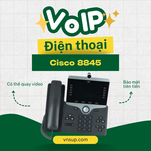 Điện thoại VoIP tốt nhất cho các nhóm làm việc từ xa cisco 8845