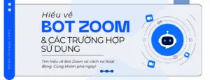 hiểu về bot zoom và cách nó hoạt động