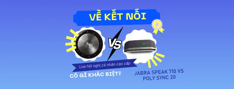 Jabra Speak 710 vs Poly Sync 20 khác biệt về kết nối