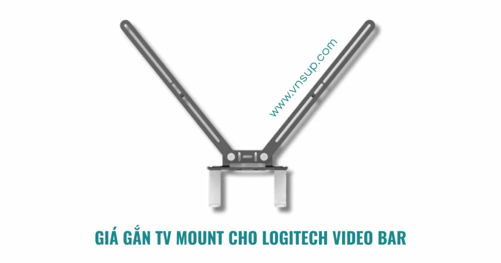 Giá gắn TV Mount cho Logitech Video Bar