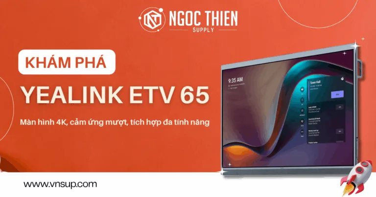 Khám phá Yealink ETV 65_ Màn hình 4K, cảm ứng mượt, tích hợp đa tính năng