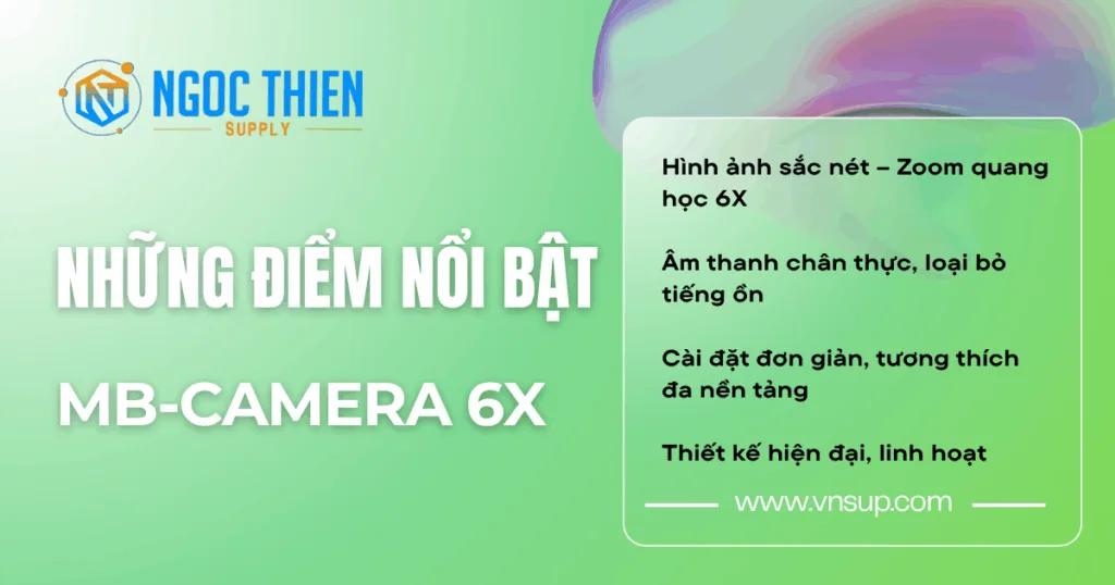 Những điểm nổi bật của MB-Camera 6X