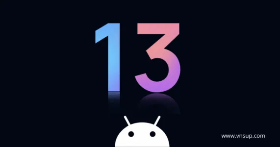 Trải nghiệm tối ưu với Android 13