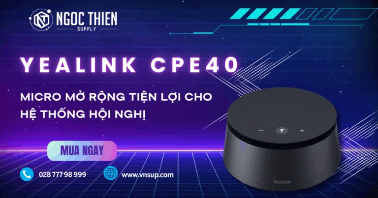 Yealink CPE40 - Micro mở rộng tiện lợi cho hệ thống hội nghị