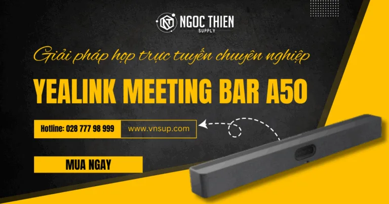 Yealink Meeting Bar A50 - Giải pháp họp trực tuyến chuyên nghiệp