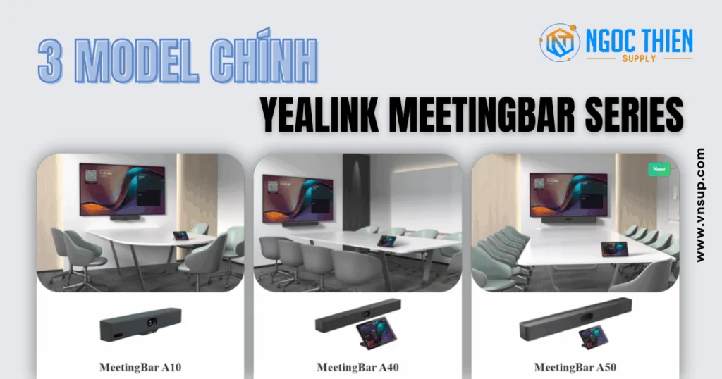 3 model chính của Yealink MeetingBar Series