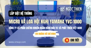 Lắp đặt hệ thống micro và loa hội nghị Yamaha YVC-1000 tại Công ty Cổ phần Chứng khoán Ngân hàng Đầu tư và Phát triển Việt Nam