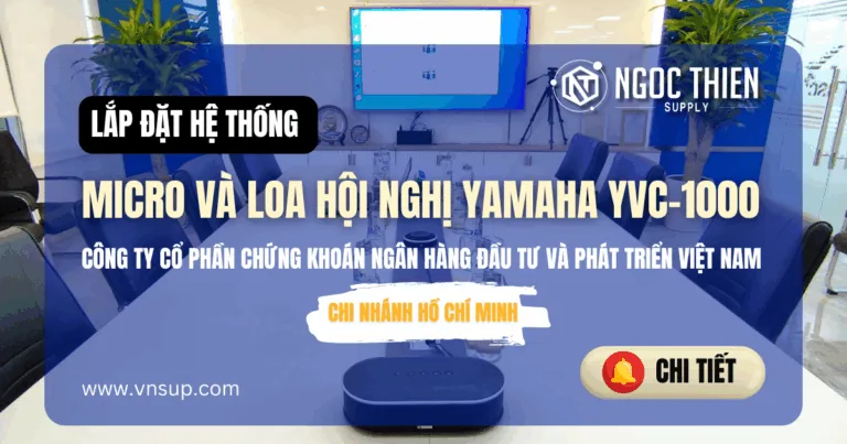 Lắp đặt hệ thống micro và loa hội nghị Yamaha YVC-1000 tại Công ty Cổ phần Chứng khoán Ngân hàng Đầu tư và Phát triển Việt Nam