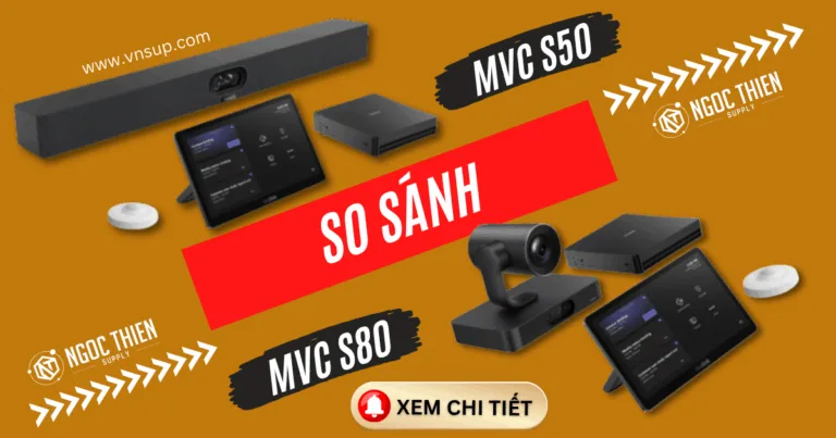 So sánh Yealink MVC S50 và MVC S80 – Đâu là giải pháp phù hợp cho bạn