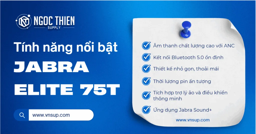 Tính năng nổi bật của Jabra Elite 75t