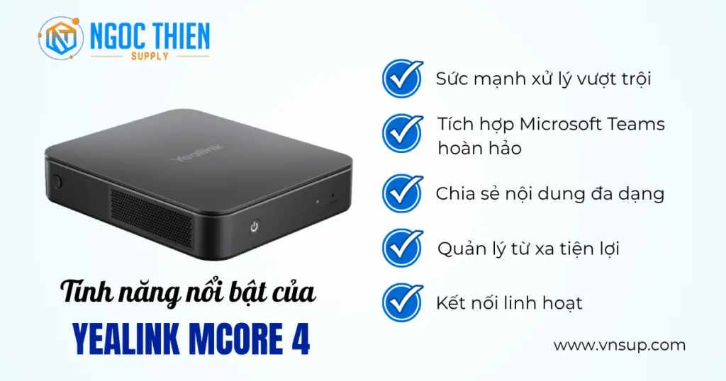 Tính năng nổi bật của Yealink MCore 4