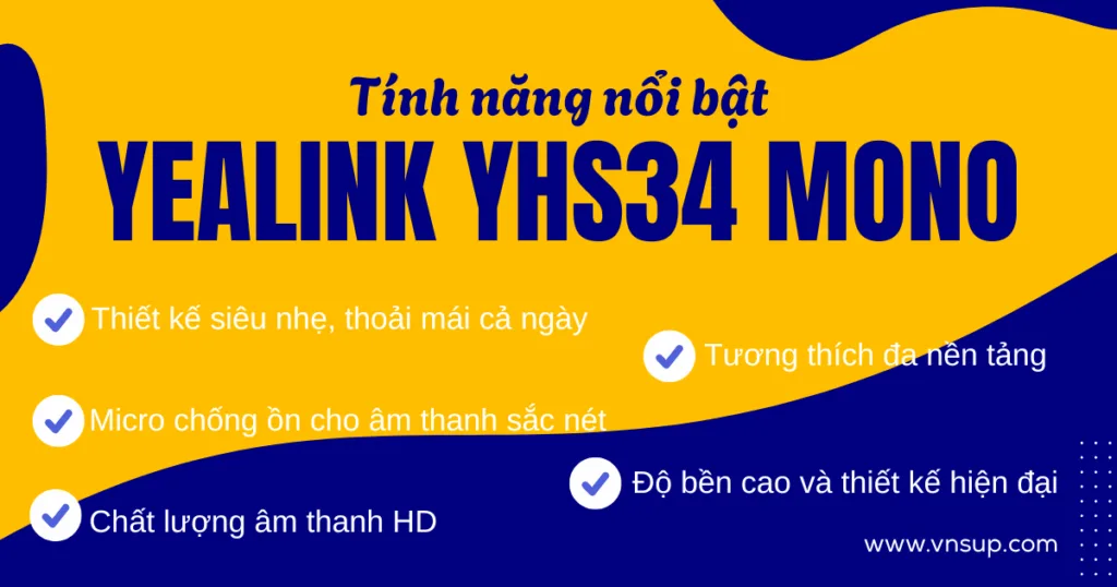 Tính năng nổi bật của Yealink YHS34 Mono