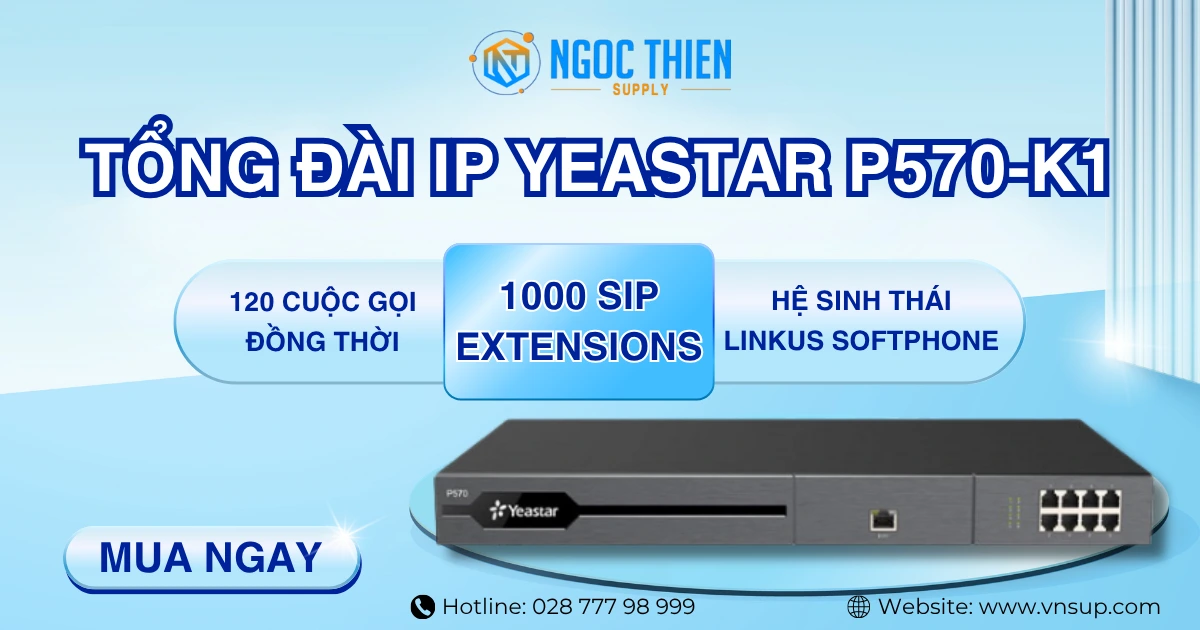 Tổng đài IP Yeastar P570-K1_ Giải pháp VoIP lý tưởng cho call center chuyên nghiệp