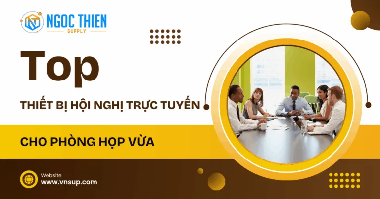 Top thiết bị hội nghị trực tuyến cho phòng họp vừa
