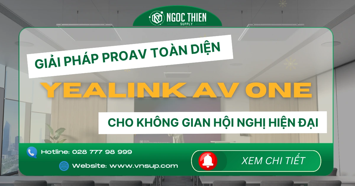 Yealink AV One – Giải pháp ProAV toàn diện cho không gian hội nghị hiện đại