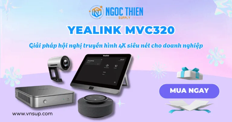 Yealink MVC320_ Giải pháp hội nghị truyền hình 4K siêu nét cho doanh nghiệp