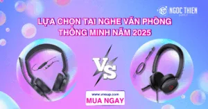 Yealink UH46 vs UH48 Lựa chọn tai nghe văn phòng thông minh năm 2025
