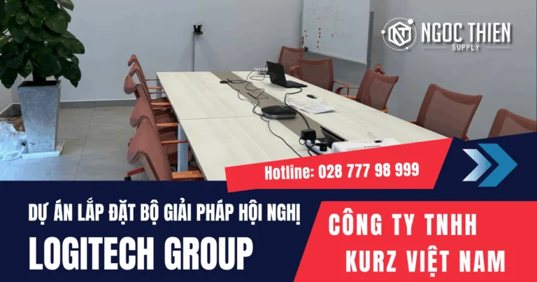 Dự án lắp đặt bộ giải pháp hội nghị Logitech Group cho Công ty TNHH KURZ Việt Nam