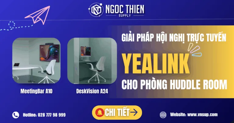 Giải pháp hội nghị trực tuyến Yealink cho phòng Huddle Room