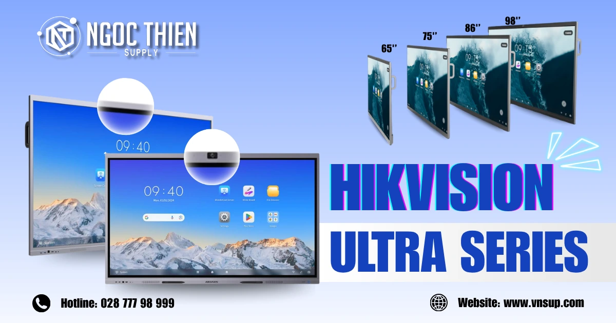 Hikvision Ultra Series - Bước tiến đột phá trong công nghệ màn hình tương tác