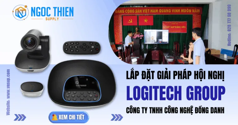 Lắp đặt giải pháp hội nghị Logitech Group cho Công ty TNHH Công Nghệ Đồng Danh