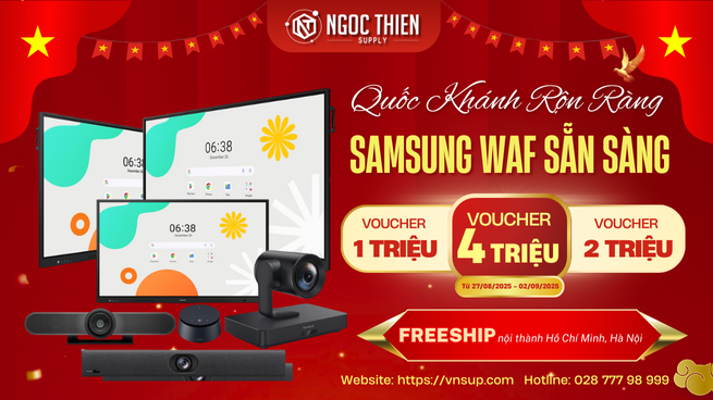 Quốc Khánh rộn ràng - Samsung WAF sẵn sàng với hàng loạt ưu đãi từ Ngọc Thiên