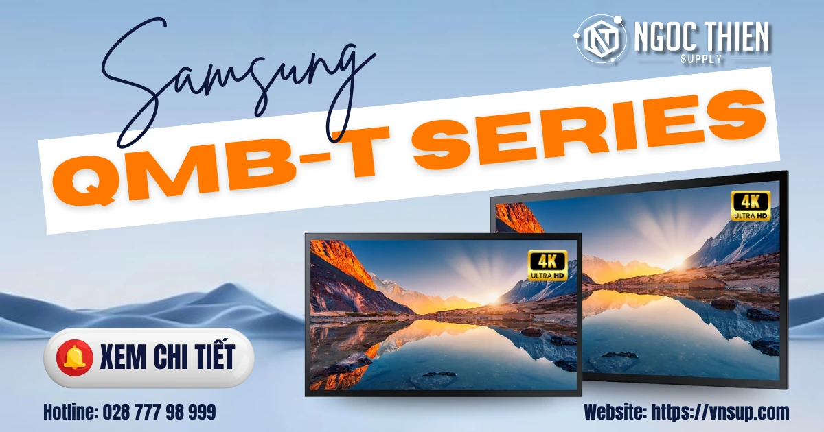 Review Samsung QMB-T Series - Màn hình không chỉ để hiển thị mà còn tương tác mượt mà