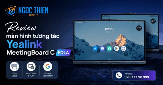 Review màn hình tương tác Yealink MeetingBoard C EDLA