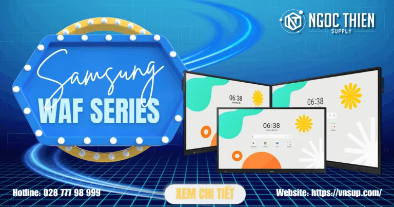 Samsung WAF Series – Bộ ba màn hình tương tác Android mới nâng tầm lớp học và phòng họp