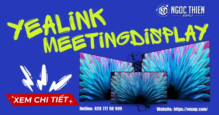 Yealink MeetingDisplay – Trải nghiệm màn hình hội nghị thế hệ mới