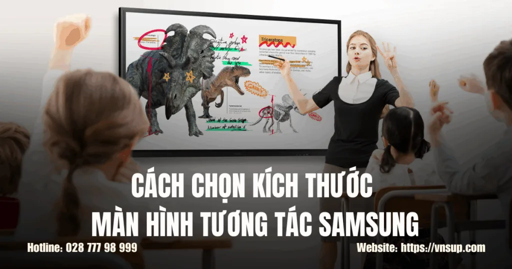 Cách chọn kích thước màn hình tương tác Samsung