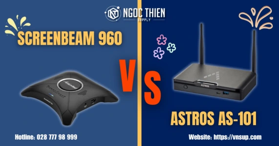 Chọn Astros AS-101 hay ScreenBeam 960 - Trải nghiệm kết nối không dây thông minh