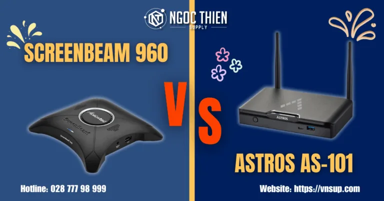 Chọn Astros AS-101 hay ScreenBeam 960 - Trải nghiệm kết nối không dây thông minh