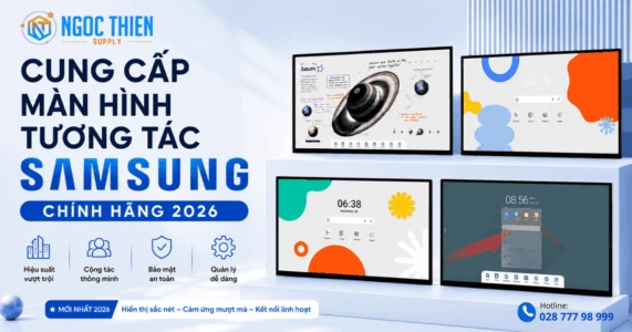 Cung cấp màn hình tương tác Samsung chính hãng 2026